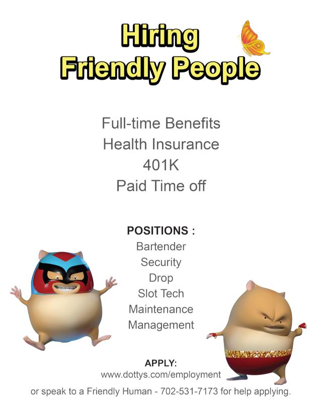 Hiring Friendly people.  Apply at Dottys.com/employment or call 702-531-7173.